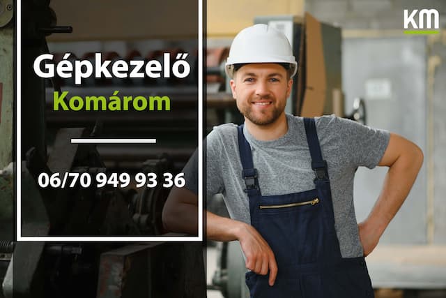 Kisbéri Munkák - Kisbéri Munkák - Gépkezelő munkalehetőség Komáromban! 06/70 949 93 36